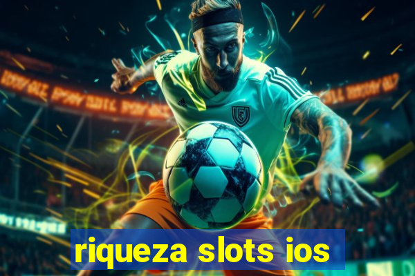 riqueza slots ios